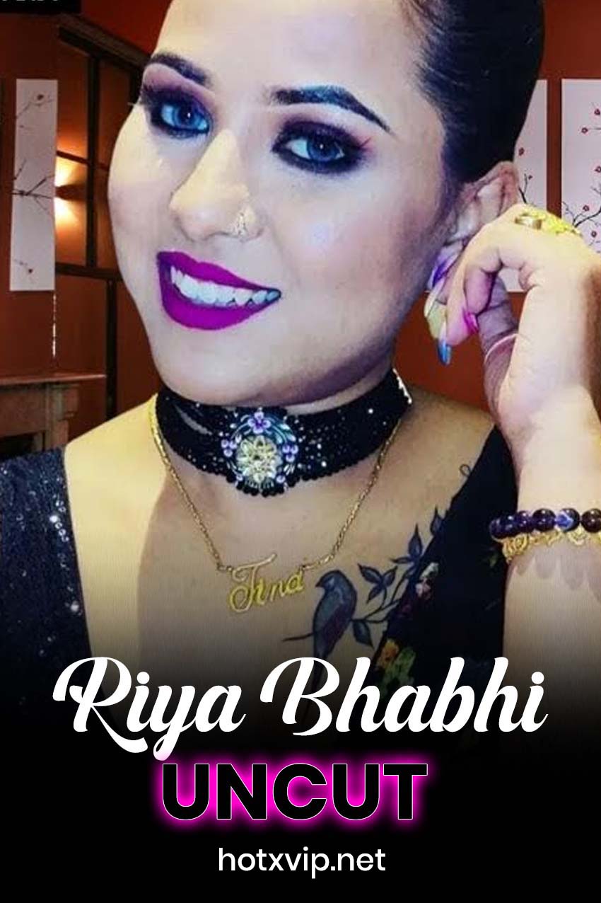 Riya Bhabhi Uncut